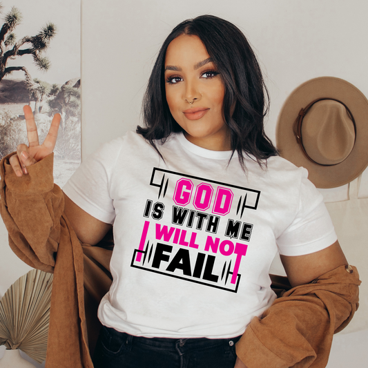 God is With me I will not Fail.