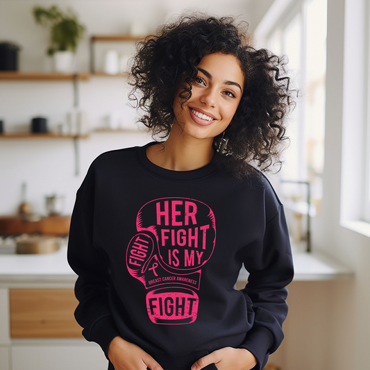 Her fight is My Fight Breast Cancer Supporter Sweatshirt