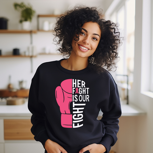 Her Fight Is Our Fight Breast Cancer Sweatshirt