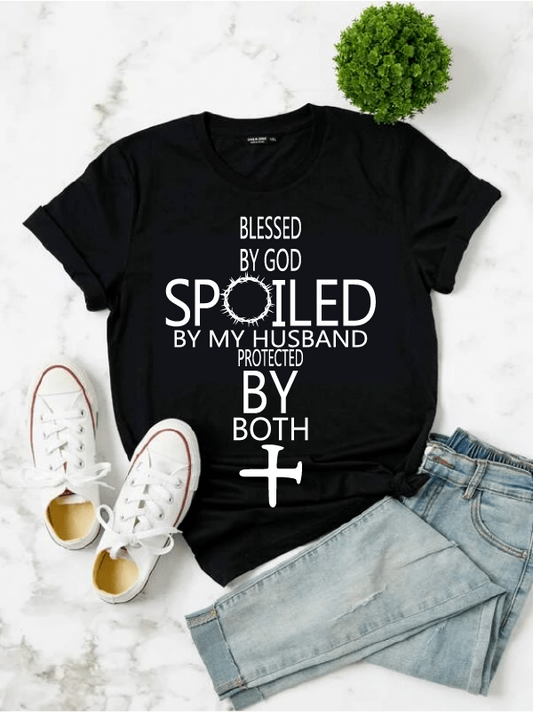 BLESSED BY GOD SPOILED BY MY HUSBAND T-SHIRT PROTECTED BY BOTH